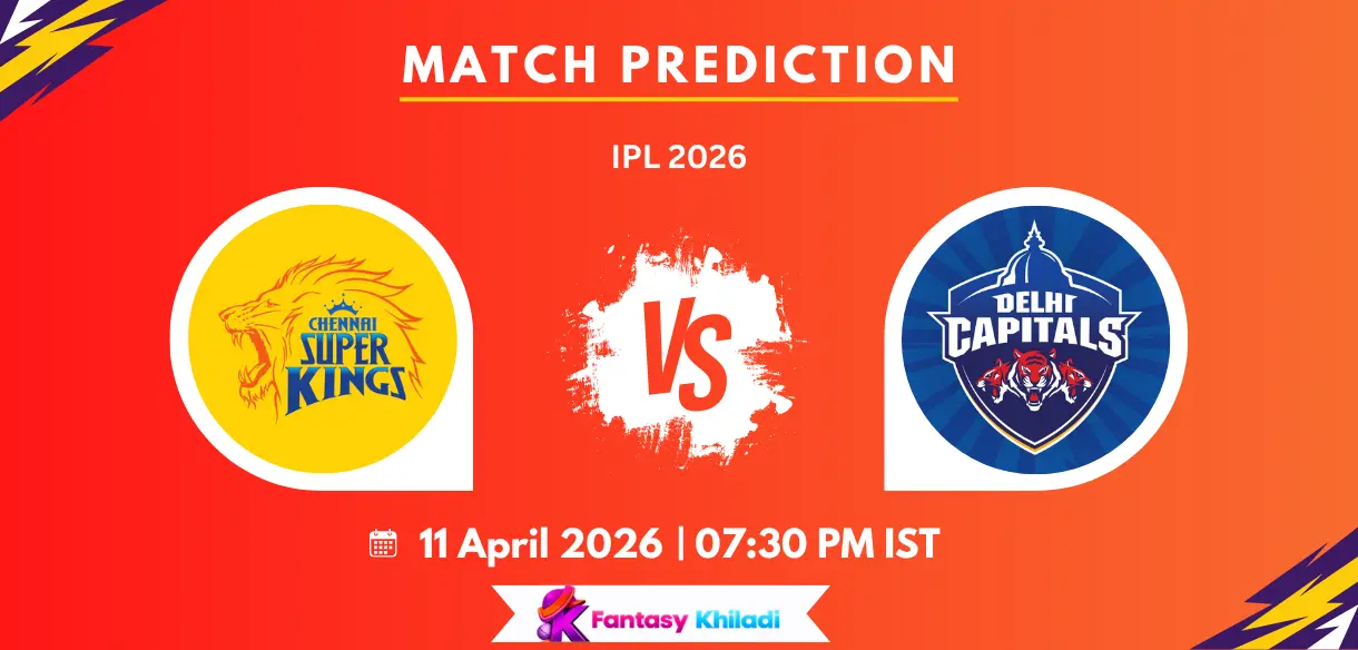 CHE vs DEL Match Prediction IPL 2026: Who will win today’s Chennai Super Kings vs Delhi Capitals match? Pitch report, team analysis, and winning chances.