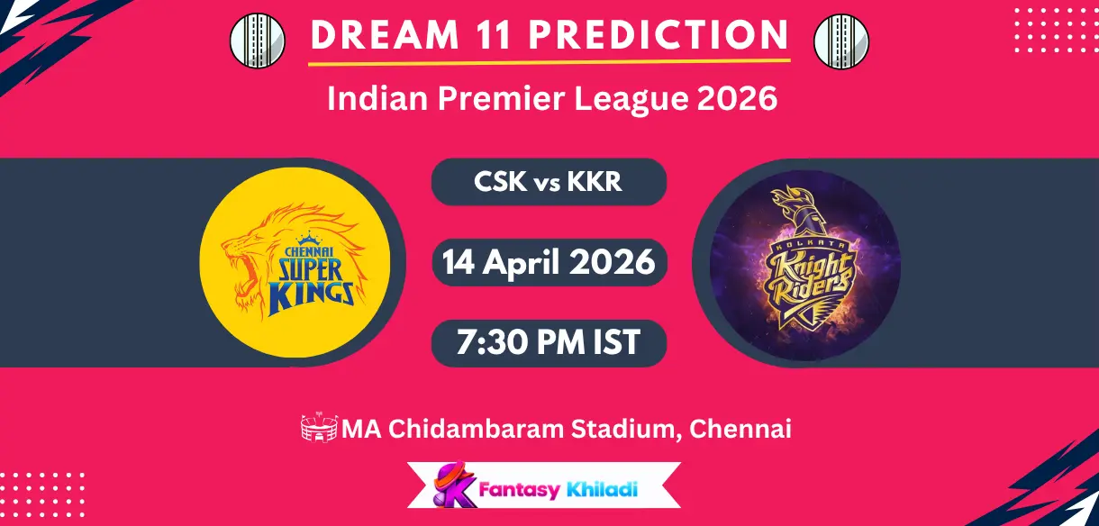 CSK vs KKR Dream11 Prediction Today Match 22, Player Stats, Playing XI, Captain & Vice-Captain Choices – IPL 2026