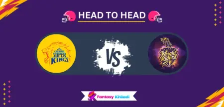 CSK vs KKR Head to Head Record in IPL - Chennai Super Kings vs Kolkata Knight Riders Stats