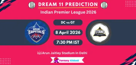 DC vs GT Dream11 Prediction Today Match 14, Player Stats, Playing XI, Captain & Vice-Captain Choices – IPL 2026