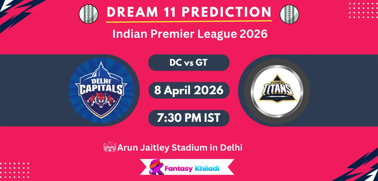 DC vs GT Dream11 Prediction Today Match 14, Player Stats, Playing XI, Captain & Vice-Captain Choices – IPL 2026