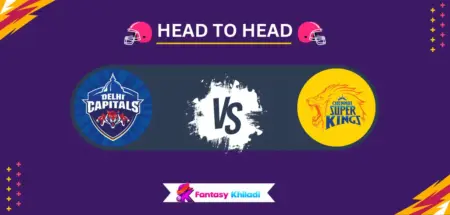 DEL vs CHE Head to Head Record in IPL - DC vs CSK Stats, Venue Records & Top Performers