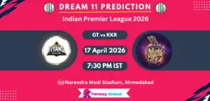 GT vs KKR Dream11 Prediction Today Match 25, Player Stats, Playing XI, Captain & Vice-Captain Choices – IPL 2026