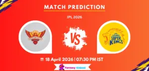 HYD vs CHE Match Prediction: Who Will Win Today’s IPL 2026 Match Between Sunrisers Hyderabad and Chennai Super Kings?