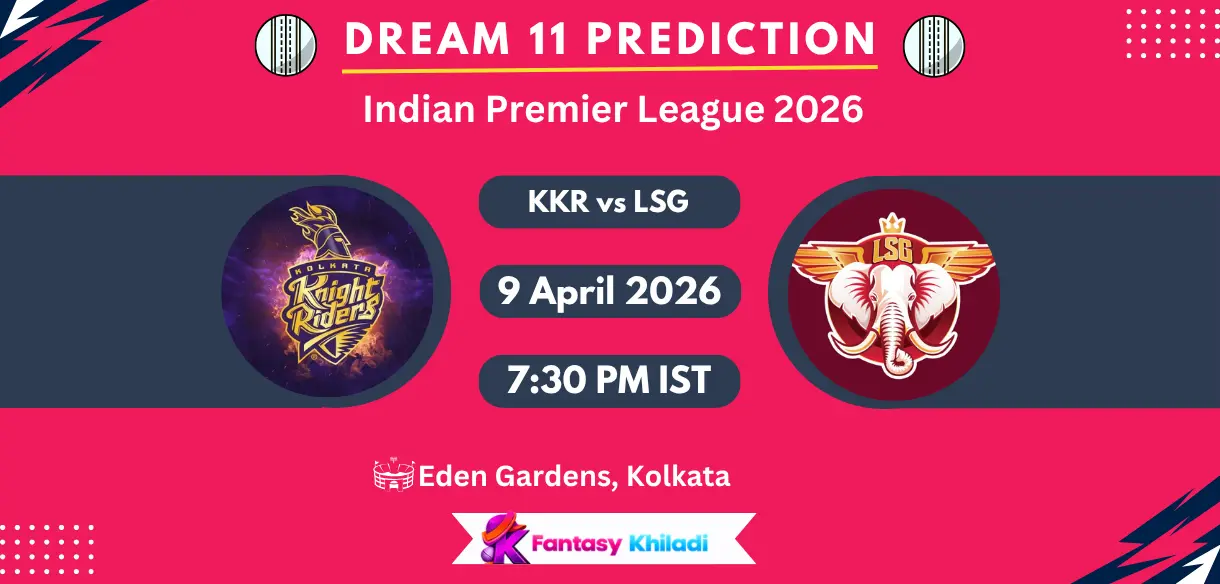 KKR vs LSG Dream11 Prediction Today Match 15, Player Stats, Playing XI, Captain & Vice-Captain Choices – IPL 2026