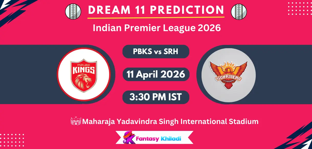 PBKS vs SRH Dream11 Prediction Today Match 17, Player Stats, Playing XI, Captain & Vice-Captain Choices – IPL 2026