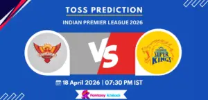 SRH vs CSK Toss Prediction Today Match 27, IPL 2026- Who will win today toss?