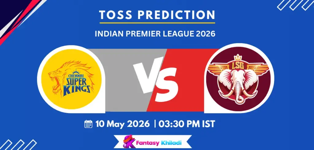 CSK vs LSG Toss Prediction Today Match 53, IPL 2026- Who will win today toss?