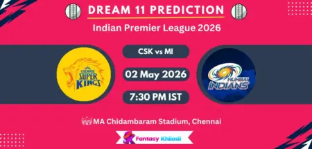 CSK vs MI Dream11 Prediction Today Match 44, Player Stats, Playing XI, Captain & Vice-Captain Choices – IPL 2026