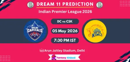 DC vs CSK Dream11 Prediction Today Match 48, Player Stats, Playing XI, Captain & Vice-Captain Choices – IPL 2026