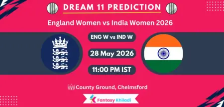ENG-W vs IND-W Dream11 Prediction Today Match 1st T20I, Player Stats, Playing XI, Captain & Vice-Captain Choices – England Women vs India Women 2026