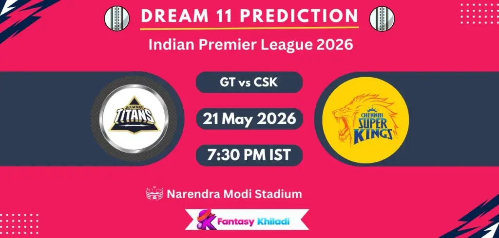 GT vs CSK Dream11 Prediction Today Match 66, Fantasy Cricket Tips, Playing XI, Captain & Vice-Captain Choices - IPL 2026