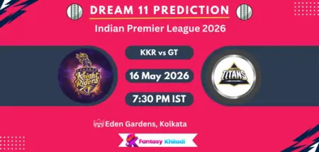 KKR vs GT Dream11 Prediction Today Match 60, Fantasy Cricket Tips, Playing XI, Pitch Report & Captain Choices – IPL 2026