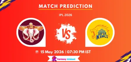 LKN vs CHE Match Prediction: Who Will Win Today’s IPL 2026 Clash Between Lucknow Super Giants and Chennai Super Kings?