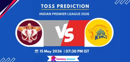 LSG vs CSK Toss Prediction Today Match 59, IPL 2026- Who will win today toss?