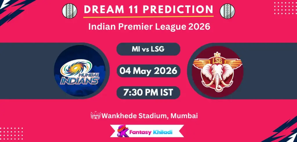 MI vs LSG Dream11 Prediction Today Match 47, Player Stats, Playing XI, Captain & Vice-Captain Choices – IPL 2026 MI vs LSG Dream11 Prediction Today Match 47, Player Stats, Playing XI, Captain & Vice-Captain Choices – IPL 2026