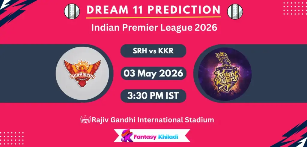 SRH vs KKR Dream11 Prediction Today Match 45, Player Stats, Playing XI, Captain & Vice-Captain Choices – IPL 2026