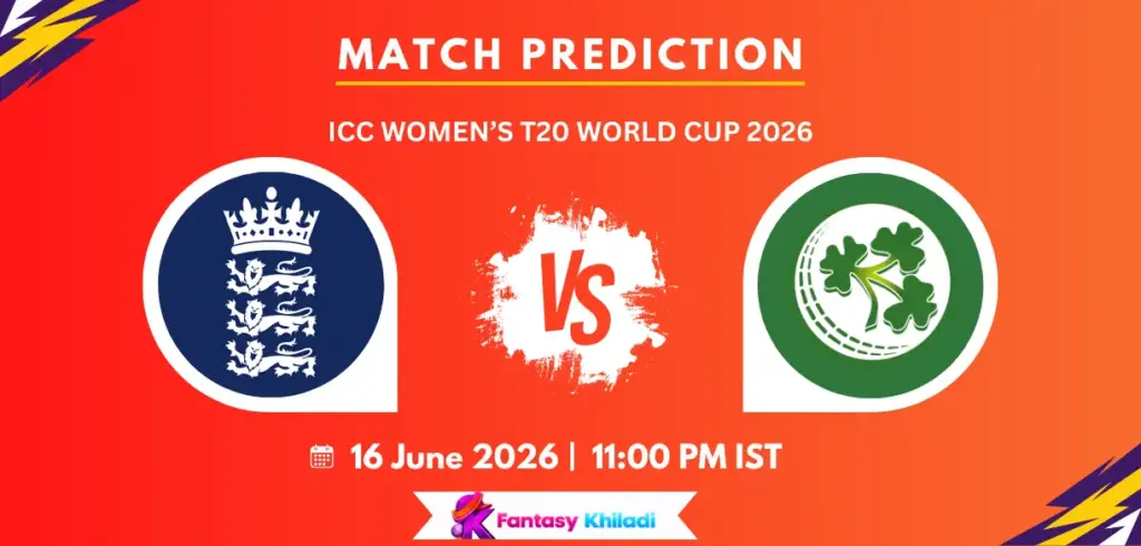 ENG W vs IRE W Match Prediction: Who Will Win Today’s Women’s T20 World Cup 2026 Match?