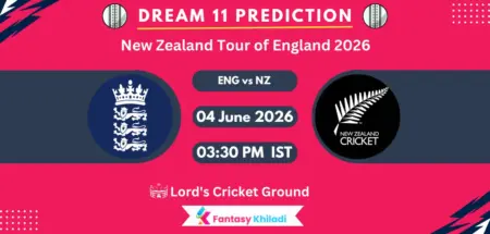 ENG vs NZ Dream11 Prediction Today Match 1st Test, Player Stats, Playing XI, Captain & Vice-Captain Choices – New Zealand Tour of England 2026