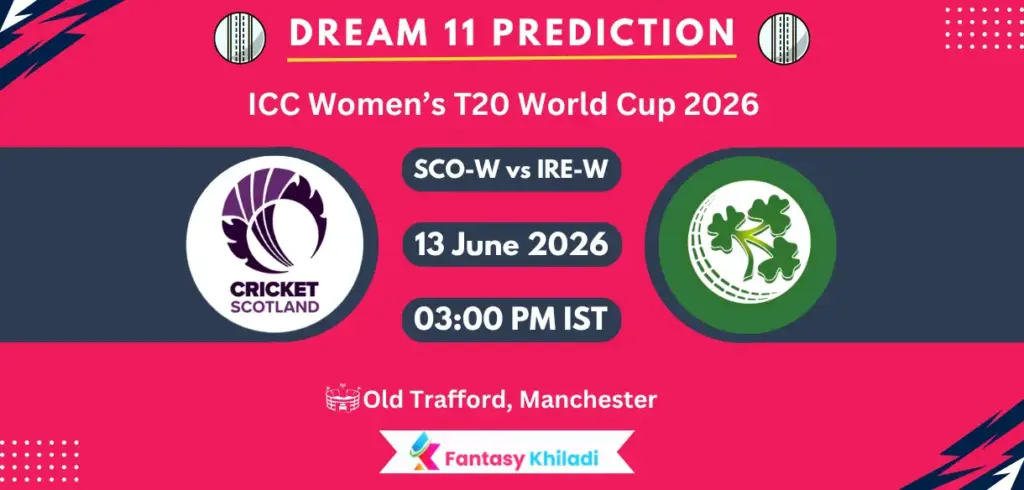 SCO-W vs IRE-W Dream11 Prediction Today Match 2, Player Stats, Playing XI, Captain & Vice-Captain Choices – ICC Women’s T20 World Cup 2026 SCO-W vs IRE-W Dream11 Prediction Today Match 2, Player Stats, Playing XI, Captain & Vice-Captain Choices – ICC Women’s T20 World Cup 2026