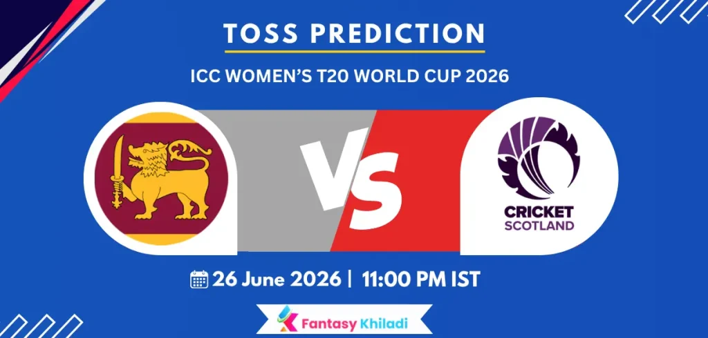 SL-W vs SCO-W 25th , ICC Women’s T20 World Cup 2026 - Who will win today toss?